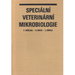 Speciální veterinární mikrobiologie (VAŘEJKA - MRÁZ - SMOLA)