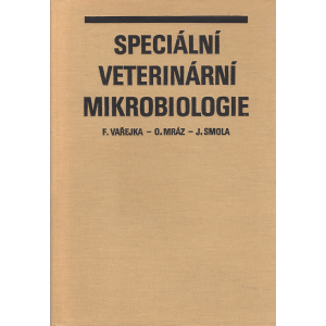 Speciální veterinární mikrobiologie (VAŘEJKA - MRÁZ - SMOLA)