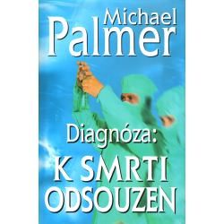 Diagnóza: K smrti odsouzen (PALMER, Michael)