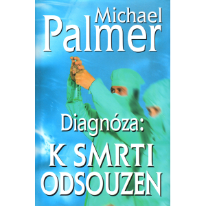 Diagnóza: K smrti odsouzen (PALMER, Michael)