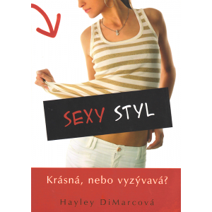 Sexy styl - Krásná, nebo vyzývavá? (DIMARCOVÁ, Hayley)