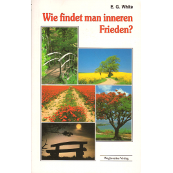 Wie findet man inneren Frieden? (WHITE, E. G.)