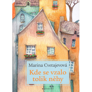 Kde se vzalo tolik něhy (SVETAJEVOVÁ, Marina)