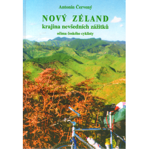 Nový Zéland - krajina nevšedních zážitků očima českého cyklisty (ČERVENÝ, A.)