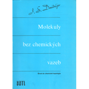 Molekuly bez chemických vazeb (DMITRIJEV, I. S.)