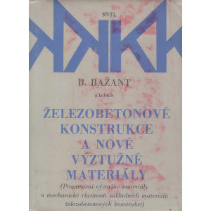 Železobetonové konstrukce a nové výztužné materiály (BAŽANT, B.)