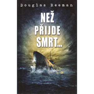 Než přijde smrt (REEMAN, Douglas)