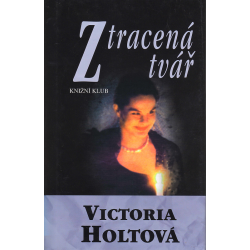 Ztracená tvář (HOLTOVÁ, Victoria)