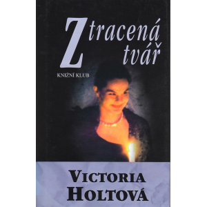 Ztracená tvář (HOLTOVÁ, Victoria)