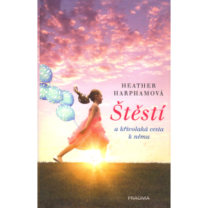 Štěstí a křivolaká cesta k němu (HARPHAMOVÁ, Heather)