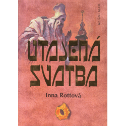 Utajená svatba (ROTTOVÁ, Inna)
