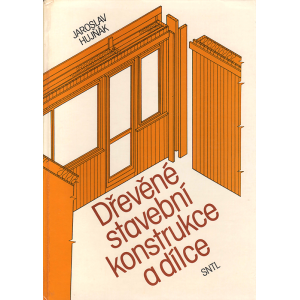 Dřevěné stavební konstrukce a dílce (HUJŇÁK, Jaroslav)