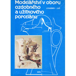 Modelářství v oboru ozdobného a užitkového porcelánu (CHLÁDEK, VÍT)