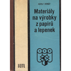 Materiály na výrobky z papírů a lepenek (DONÁT, Adolf)