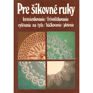 Pre šikovné ruky (kolektiv autorů)