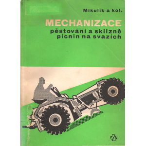 Mechanizace pěstování a sklizně pícnin na svazích (MIKULÍK a kol.)