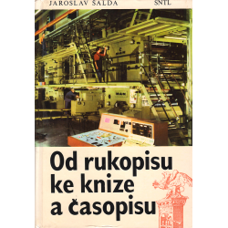 Od rukopisu ke knize a časopisu (ŠALDA, Jaroslav)